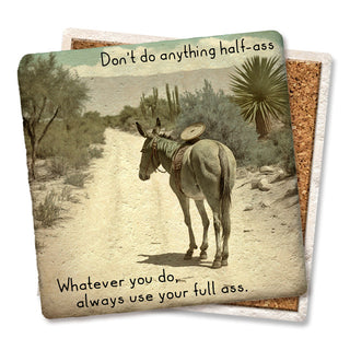 Don't Do Anything Half Ass Coaster