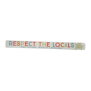 Respect The Locals Talking Stick - Custom