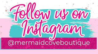 Follow us on Instagram @mermaidcoveboutique 