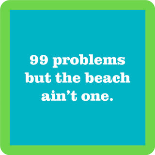 99 problems beach Coaster