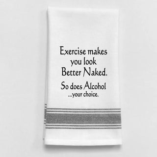 White Tea Towel - Exercise makes you look better naked. So does...