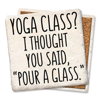 Yoga Class? I Thought You Said Pour A Glass Coaster