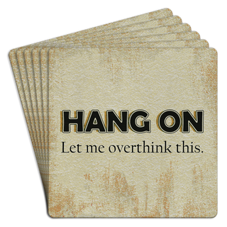 Bar Coaster Pack of 6 | Hang on let me overthink this