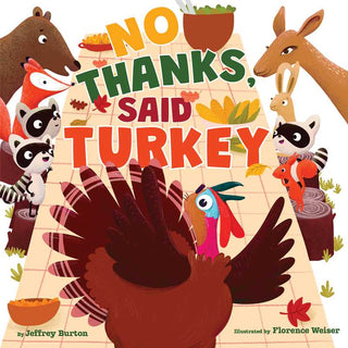No Thanks, Said Turkey by Jeffrey Burton