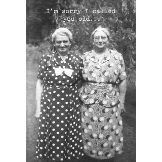 Called You Old Greeting Card