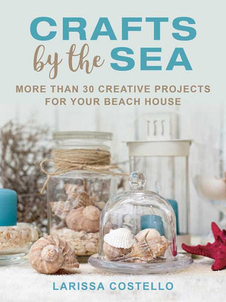 Crafts by the Sea by Larissa Costello