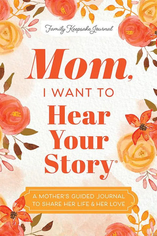 Mom, I Want to Hear Your Story