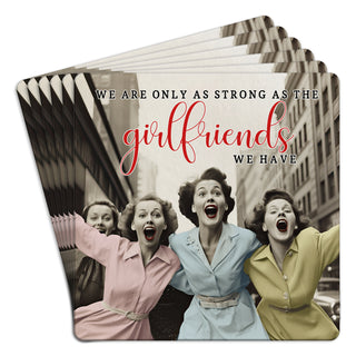 We Are Only As Strong As Girlfriends Bar Coasters Pack of 6