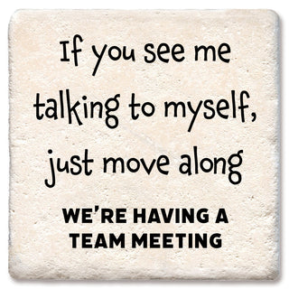 If You See Me Talking To Myself Coaster