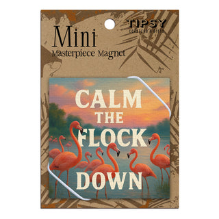 Calm The Flock Down Magnet