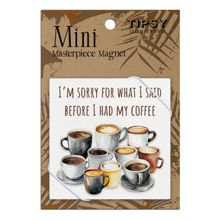 I'm Sorry For What I Said Magnet