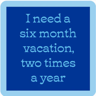 Six month vacation beach Coaster
