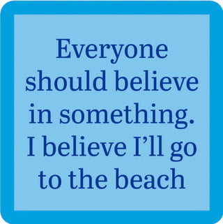 Believe in something beach Coaster