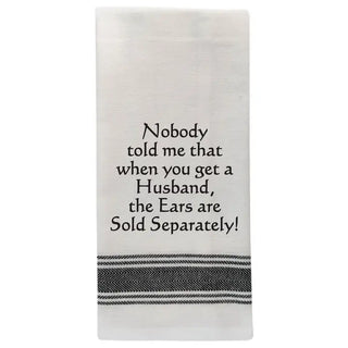Tea Towel - Nobody told me that when you get a husband…
