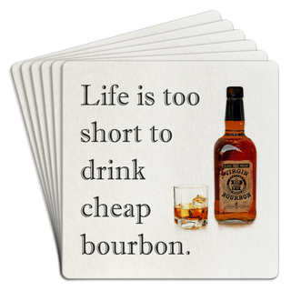 Bar Coaster Pack of 6| Life is too short cheap bourbon