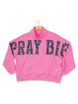 Pray Big Mock Neck Pullover