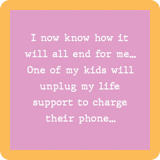 Unplug life support Coaster