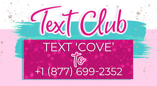 Text Club Text COVE to +18776992352