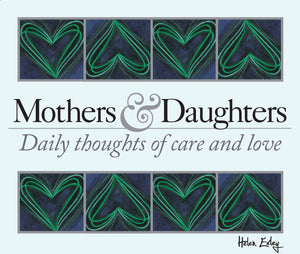 365 Mothers and Daughters: Daily thoughts of care and love
