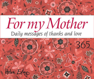 365 For My Mother: Daily messages of thanks and love