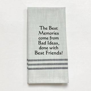 Tea Towel - The best memories come from bad…