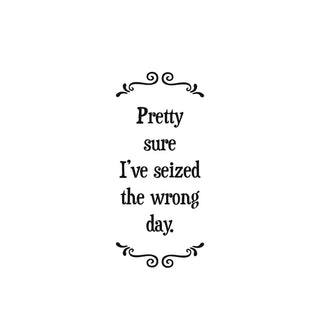 Tea Towel - "Seized The Wrong Day"