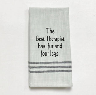 Tea Towel - "The best therapist has fur and four legs."