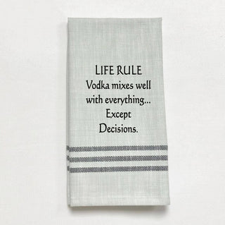 Tea Towel - “Life Rule: Vodka mixes well…”