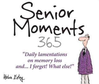 365 Senior Moments: Daily lamentations on memory loss…