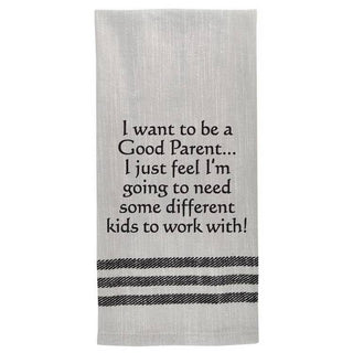 Tea Towel - I want to be a good parent...