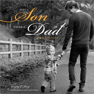 Why a Son Needs a Dad: 100 Reasons, 2nd Edition (HC)