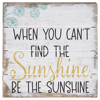 Be The Sunshine Pallet Sign