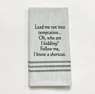 Tea Towel - “Lead me not into temptation…”