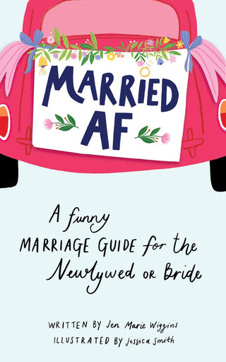 Married AF: A Funny Marriage Guide for The Bride! (HC)