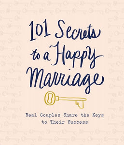 101 Secrets To A Happy Marriage
