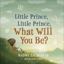 Little Prince, Little Prince What Will You Be?