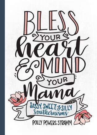 Bless Your Heart & Mind Your Mamma