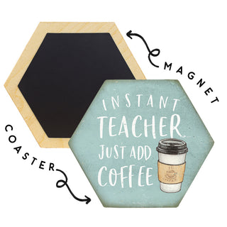 Coaster/Magnet - Instant Teacher Just Add Coffee
