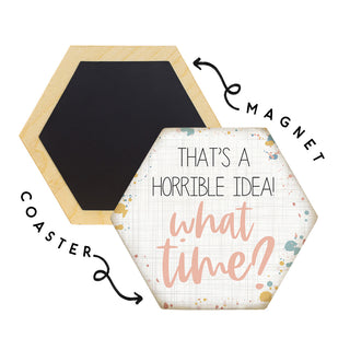 Coaster/Magnet - Horrible Idea
