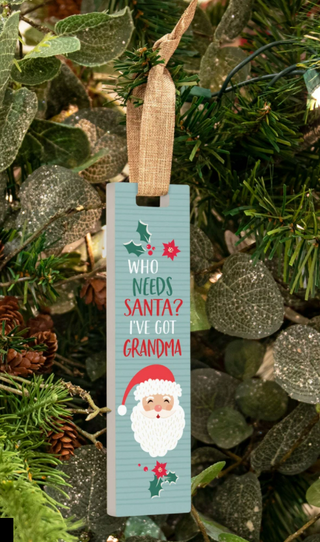 Who Needs Santa? I've Got Grandma Ornament