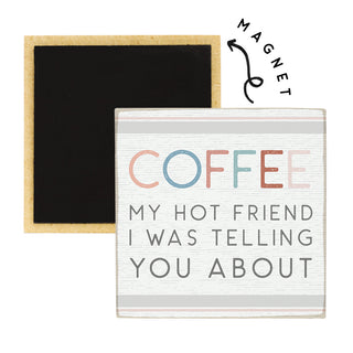 Magnet - Coffee Hot Friend