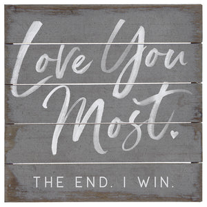 Love You Most Pallet Sign