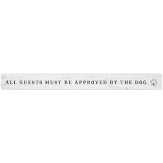 All Guests Must Be Approved By The Dog - Talking Stick