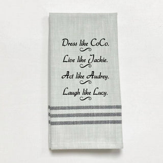 Tea Towel - "Dress like CoCo. Live Like Jackie..."