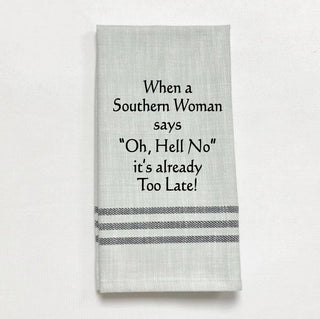 Tea Towel -When a Southern Woman says...