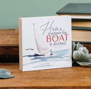 Home is Where The Boat is Docked - Wood Block Decor